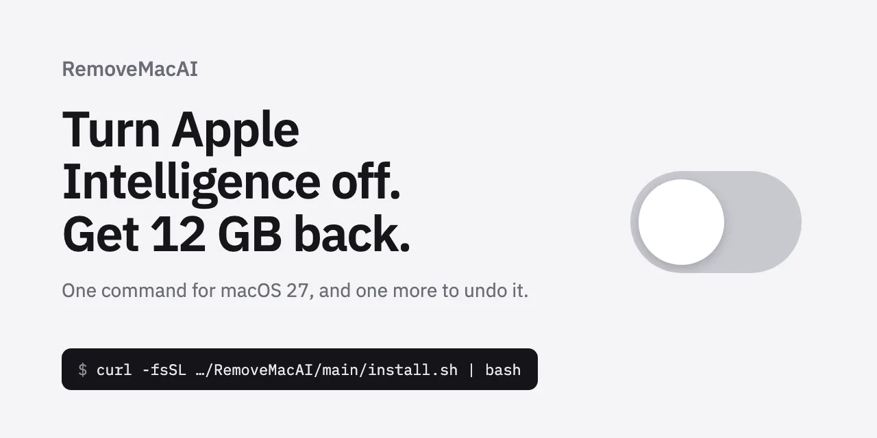 Kartica projekta RemoveMacAI: naslov Turn Apple Intelligence off. Get 12 GB back., red o jednoj komandi za macOS 27 i još jednoj za poništavanje, prekidač u isključenom položaju i komanda za instalaciju u okviru terminala.